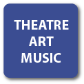 Theatre, Art, Music